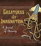 Creatures of Imagination, A Journal of Discovery
