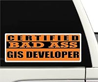 Vista 2 de Certified Bad Ass GIS Developer Occupation, Job, Career Gift idea Weatherproof Sticker or Window Cling for applying on The Outside and Inside of