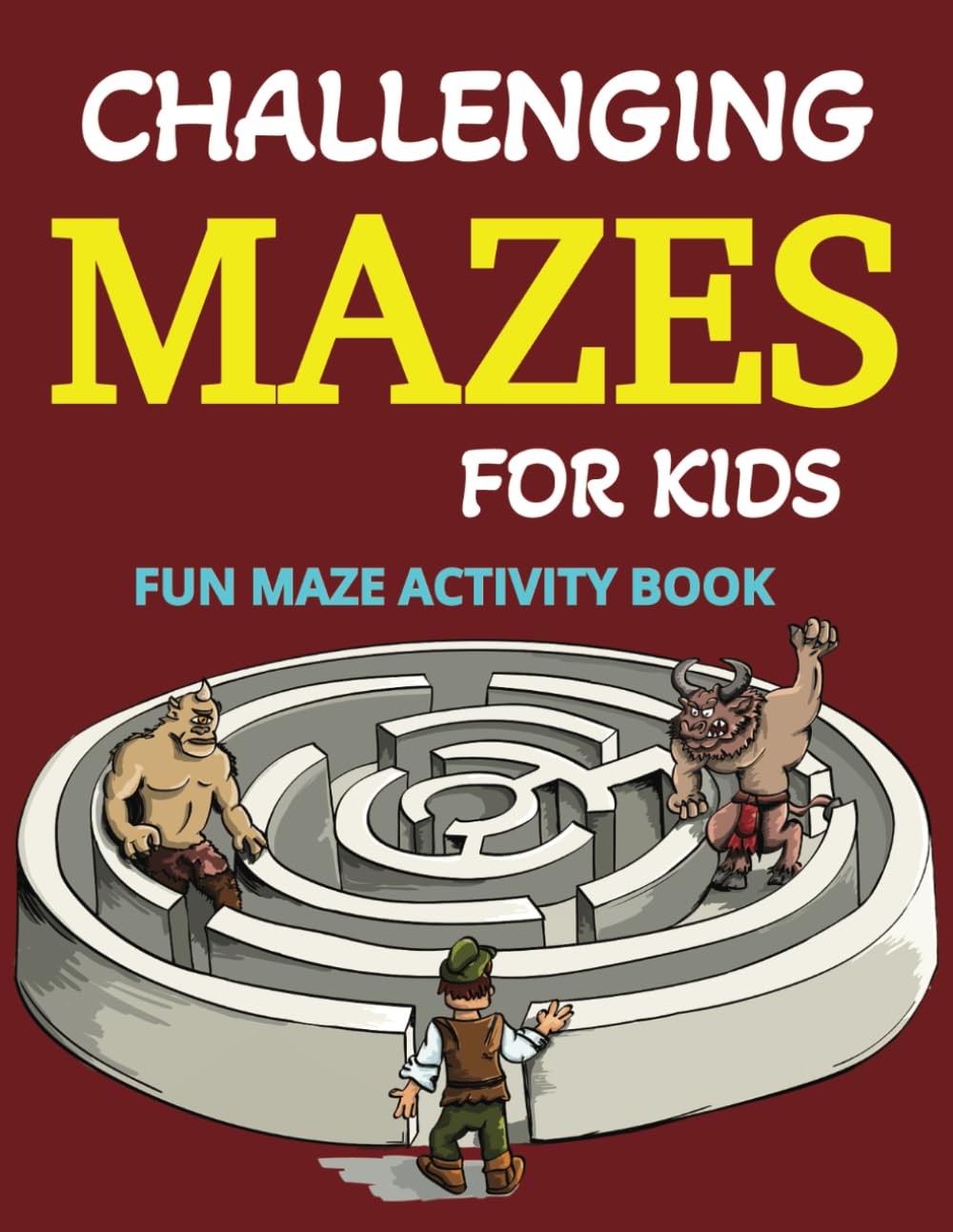 Challenging Mazes for Kids: Fun Maze Activity Book