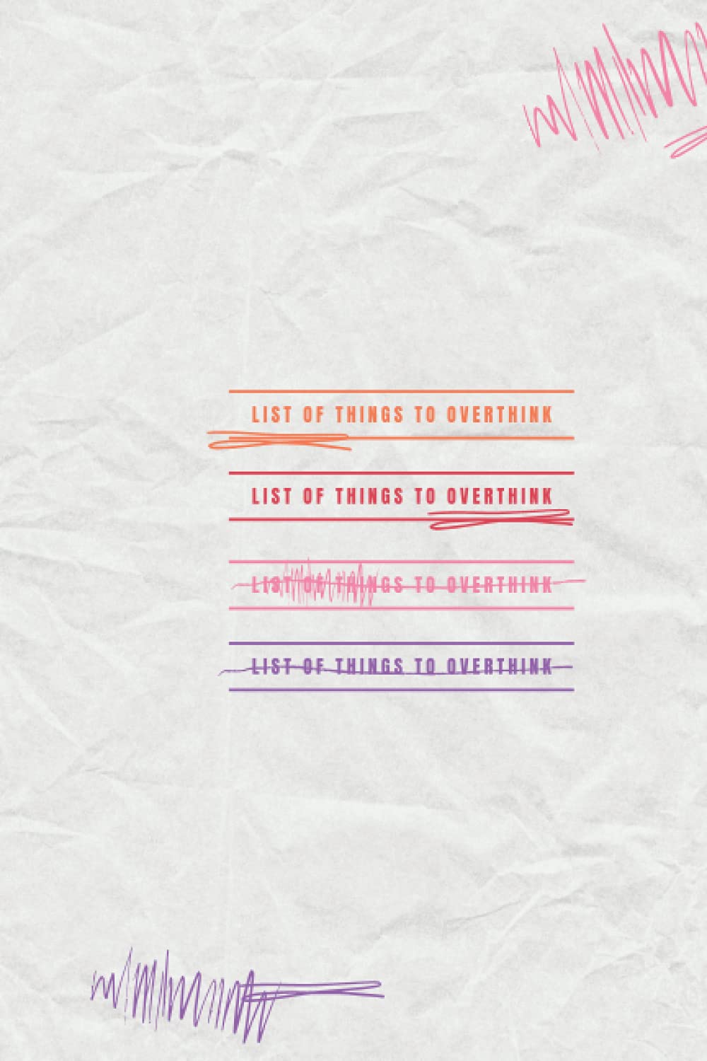 List of Things to Overthink: Daily Journal