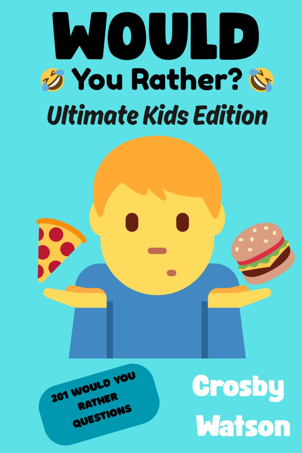 Would You Rather? Ultimate Kids Edition