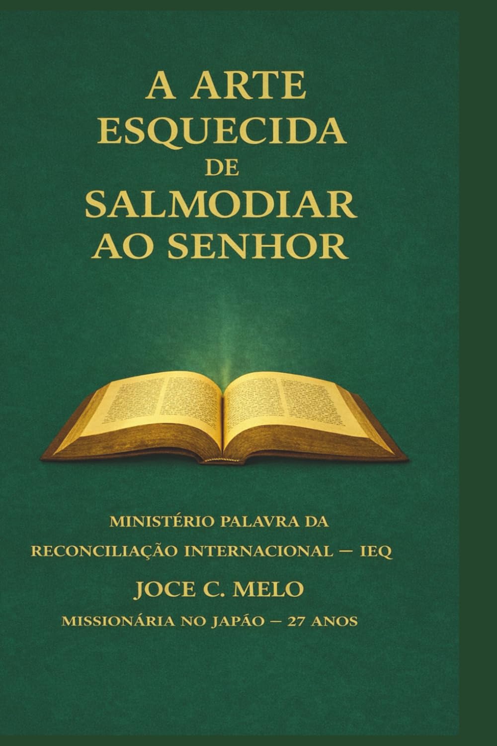 A Arte Esquecida de Salmodiar ao Senhor: Coleção Graça e Verdade – Vol. 3 (Tudo pela Bíblia)