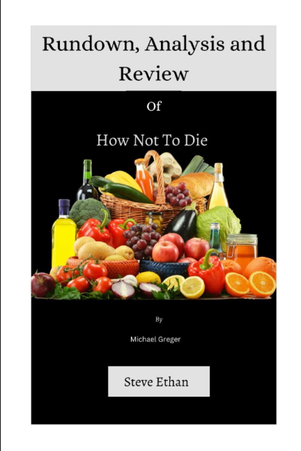 Rundown, Analysis and Review of how not to die