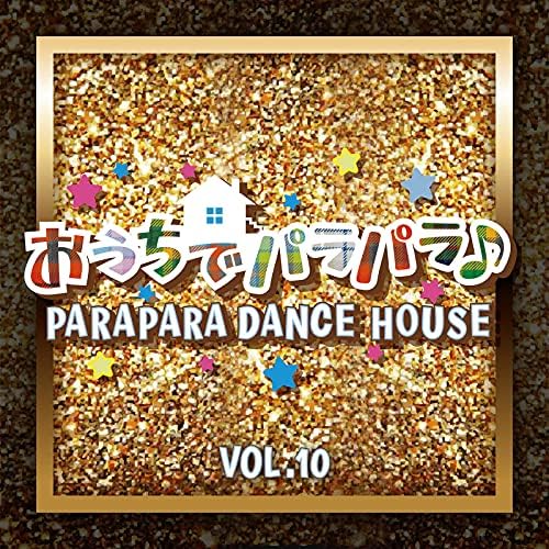 Amazon MusicでVARIOUS ARTISTSのPARAPARA DANCE HOUSE VOL. 10
