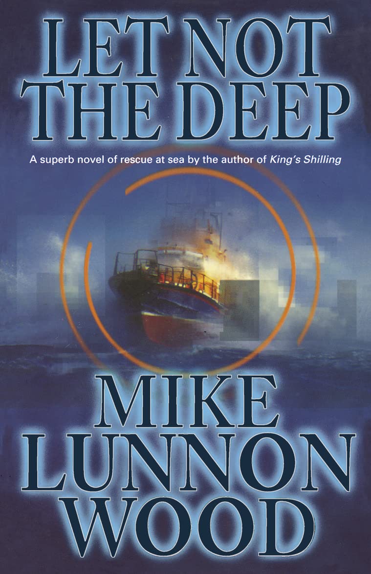 LET NOT THE DEEP: A Heart-Pounding Maritime Thriller Where Every Second Counts in a Deadly Storm