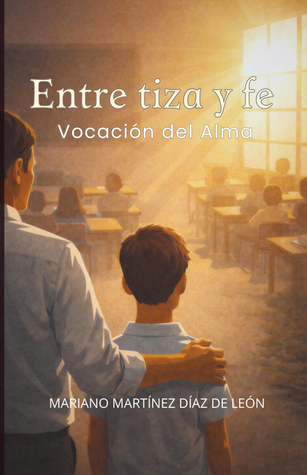 Entre Tiza y Fe: Vocación del Alma