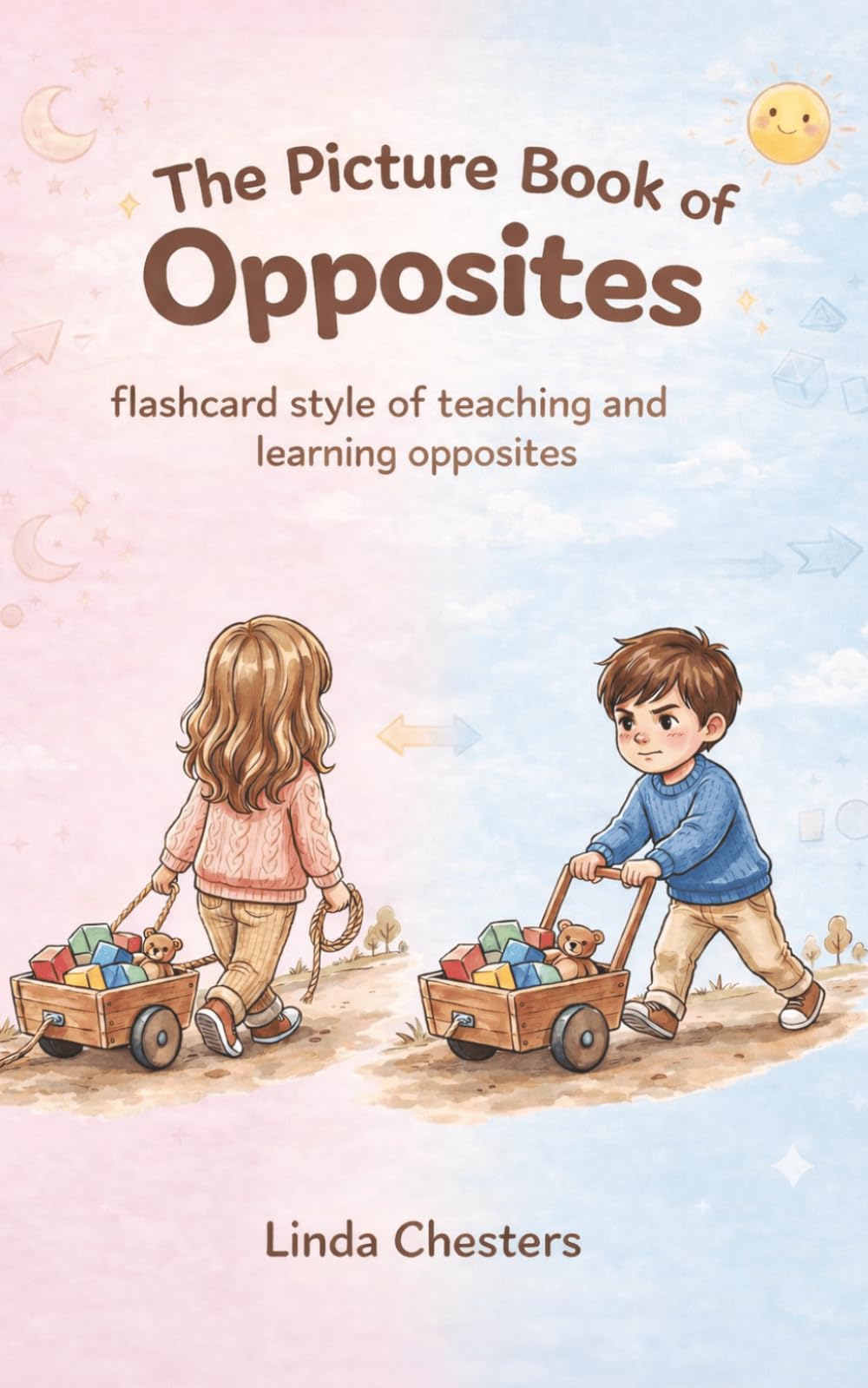 The Picture book of Opposites: Flashcard style of teaching and learning opposites