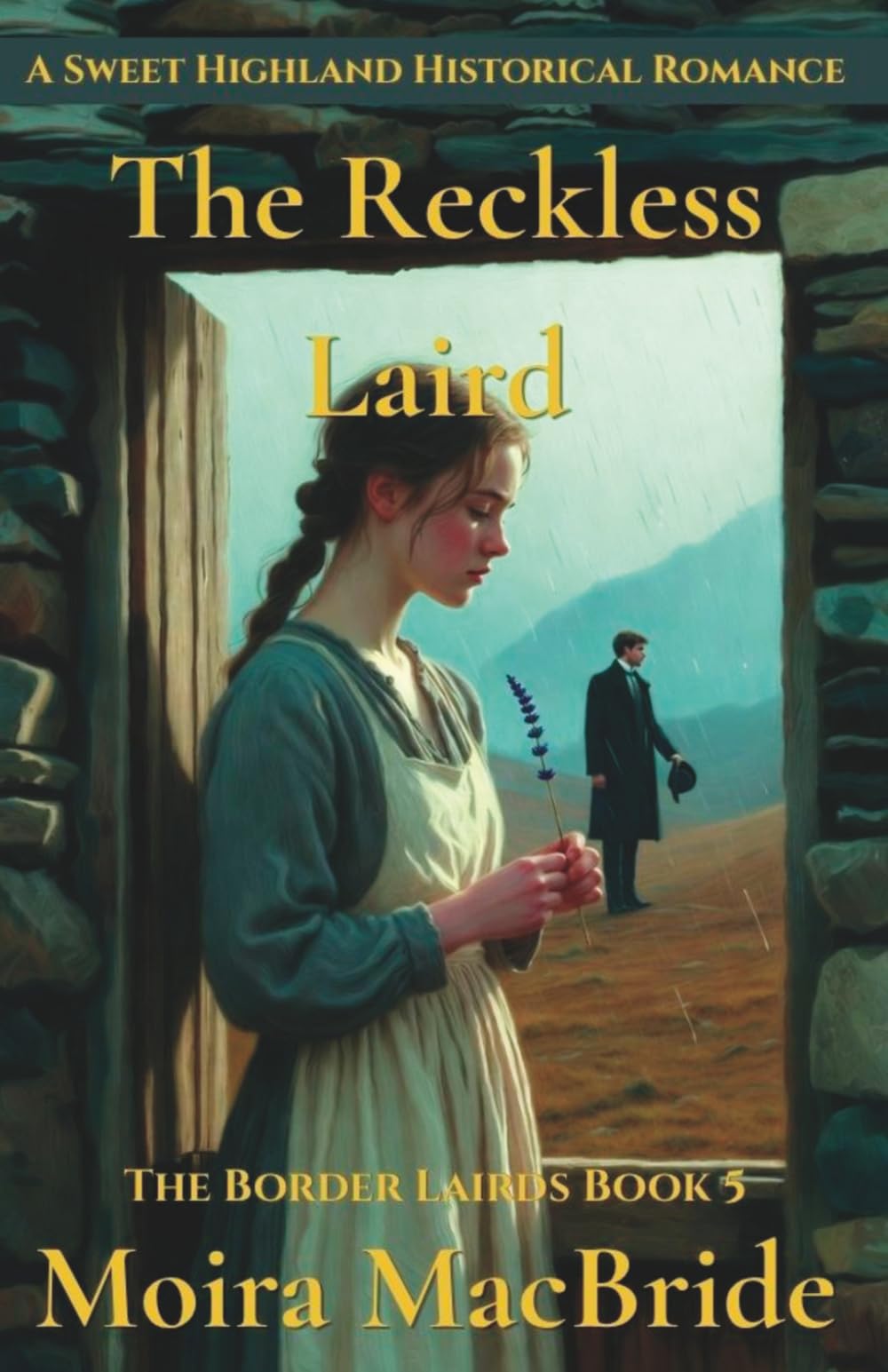 The Reckless Laird: A Clean, Sweet Highland Historical Romance Novel. Book 5 of The Border Lairds series.