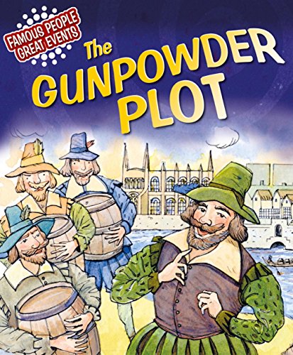 The Gunpowder Plot (Famous People, Great Events Book 8)
