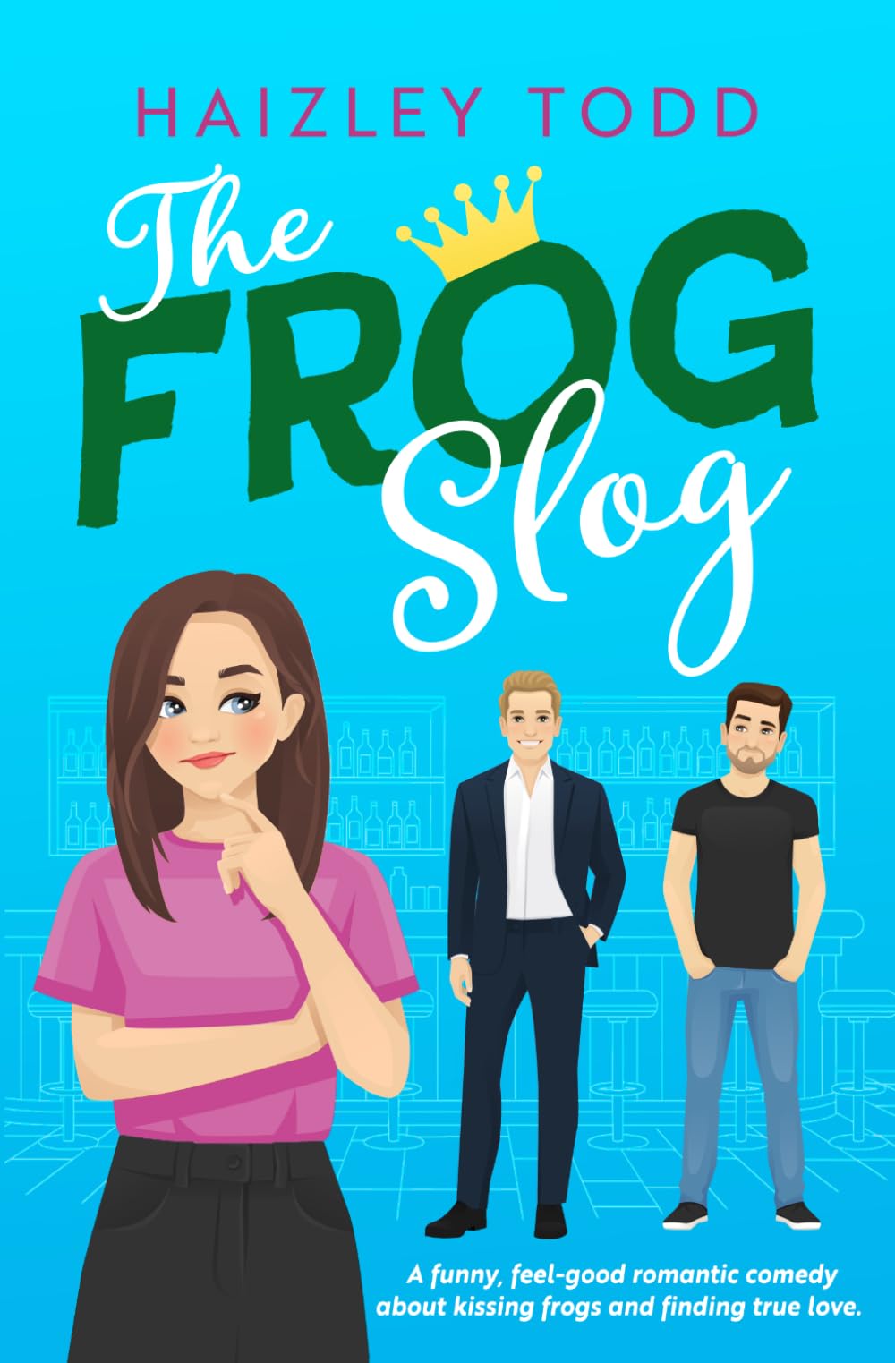 The Frog Slog: A funny, feel-good romantic comedy about kissing frogs and finding true love. (Kisses & Catastrophes)