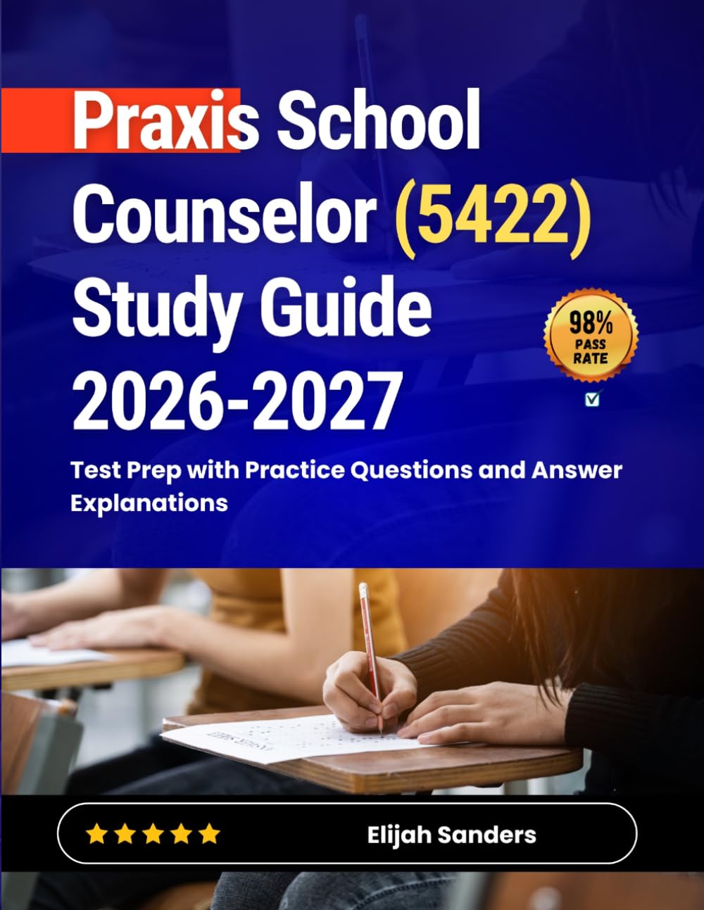 Praxis School Counselor (5422) Study Guide 2026-2027: Test Prep with Practice Questions and Answer Explanations