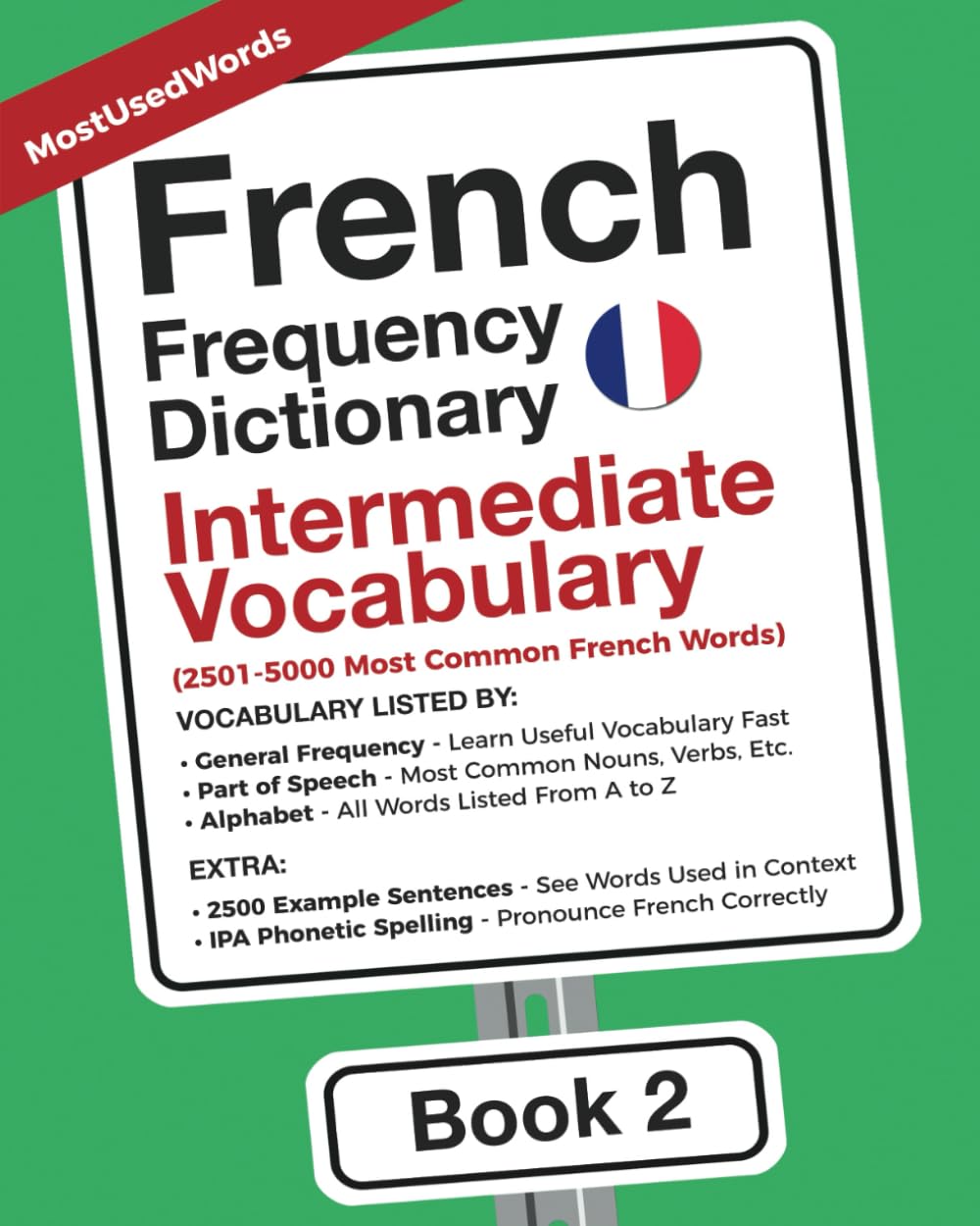 French Frequency Dictionary - Intermediate Vocabulary: 2501-5000 Most Common French Words (Learn French with the French Frequency Dictionaries)