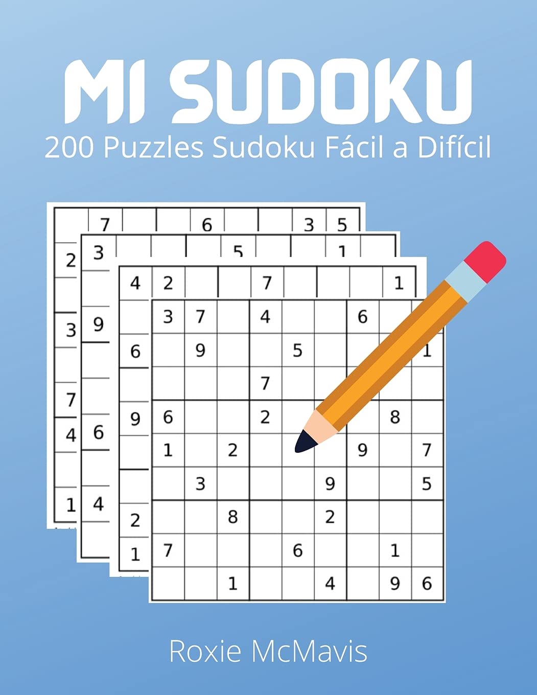 Mi sudoku: 200 rompecabezas y soluciones | Rompecabezas fáciles a difíciles para adultos | Libro de actividades
