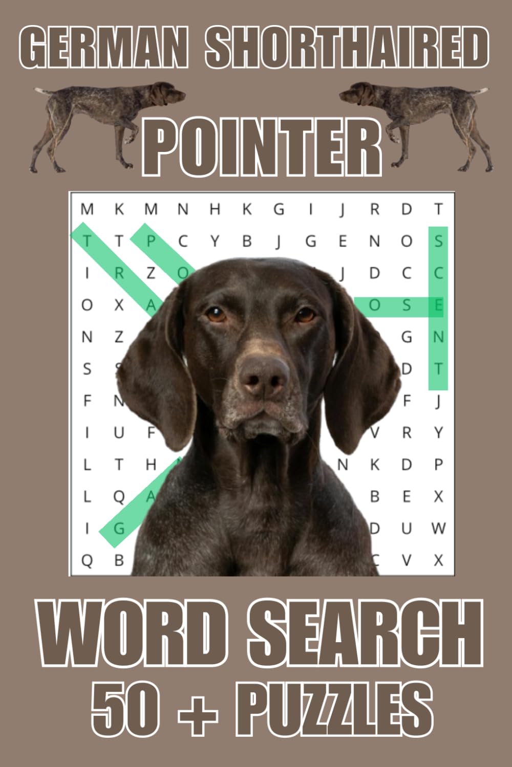 German Shorthaired Pointer Word Search Puzzle Book: Word Searches with Easy-to-Read Print About GSPs | Breed Traits, Hunting, Outdoor Life & Dog Lover Culture | 6x9 Inches | 110 Pages | 55+ Puzzles