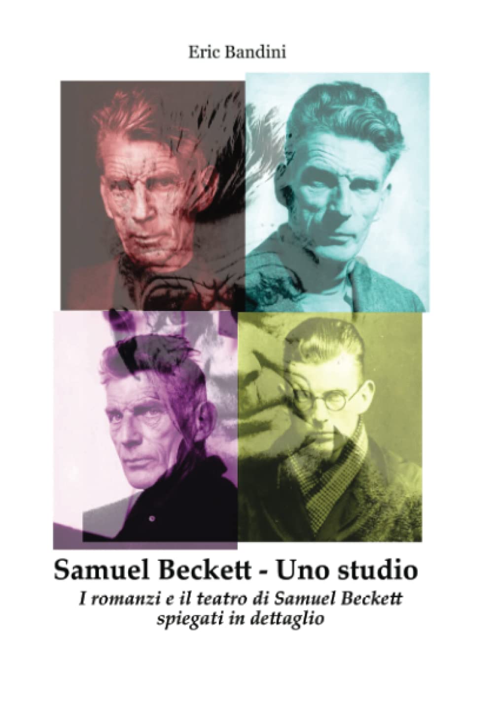 Samuel Beckett - Uno studio: I romanzi e il teatro di Samuel Beckett spiegati in dettaglio