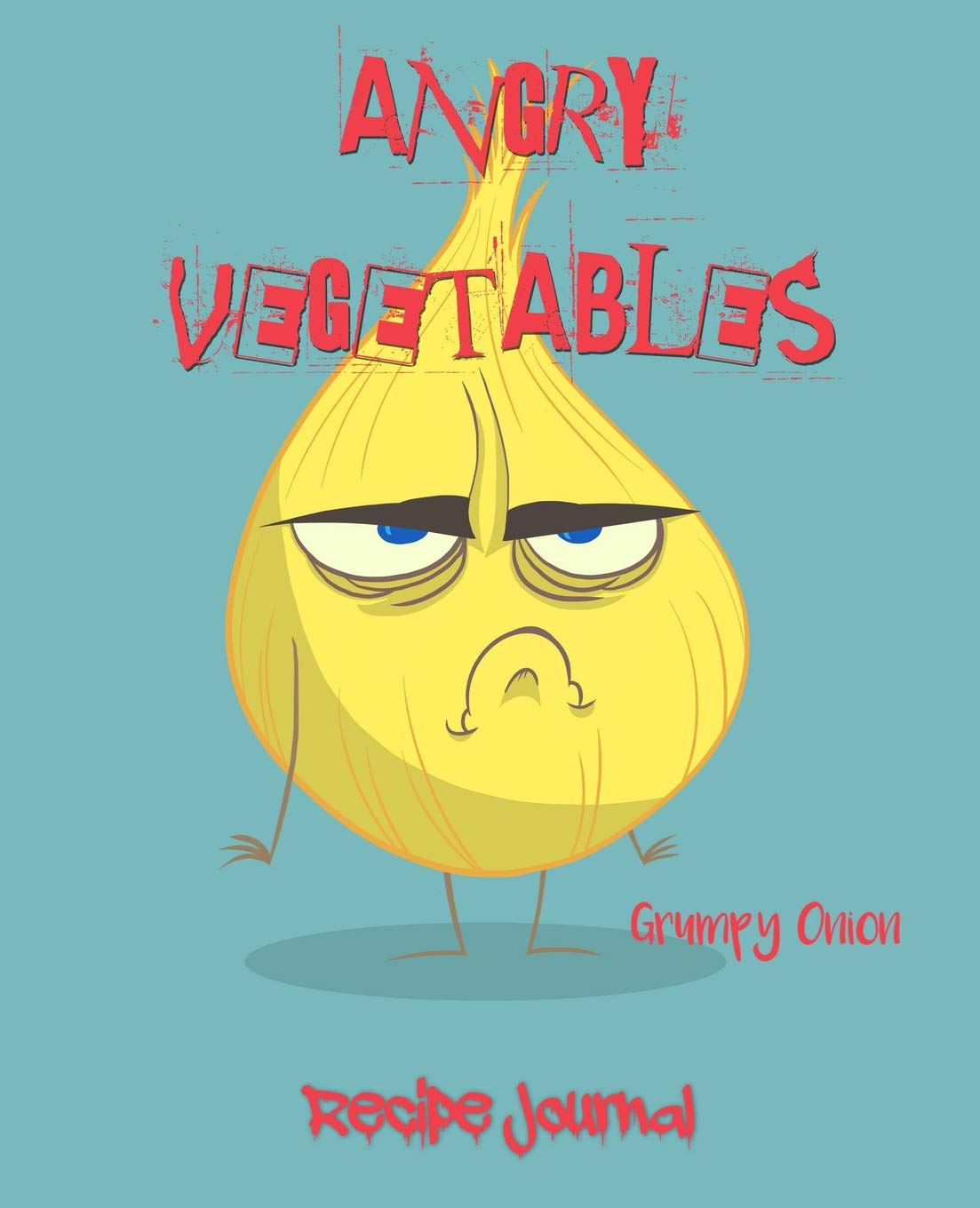 Angry Vegetables recipe Journal Grumpy Onion