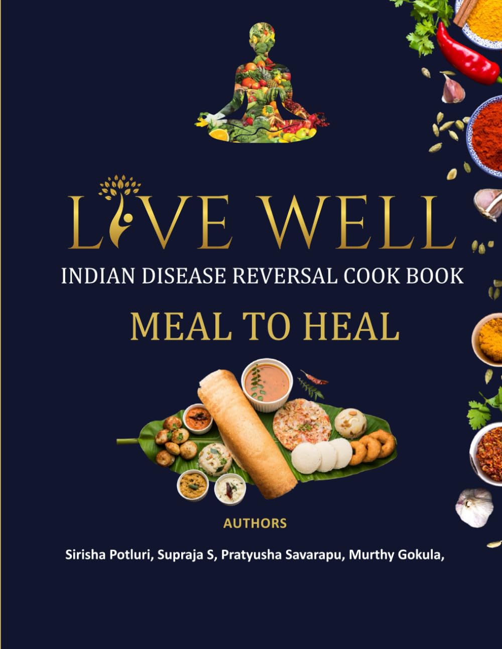 LIVE WELL INDIAN DISEASE REVERSAL COOKBOOK: MEAL TO HEAL