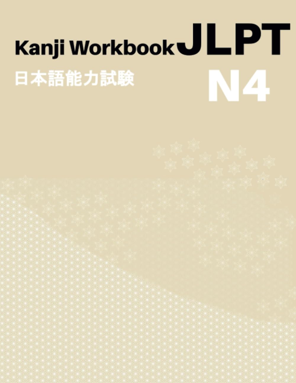 Kanji Workbook Mastering JLPT Kanji - N4: 181 kanji for practice