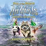 Immortal Guardians (Spirit Animals: Fall of the Beasts, Book 1)