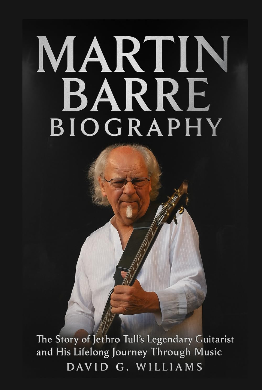 Martin Barre Biography: The Story of Jethro Tull’s Legendary Guitarist and His Lifelong Journey Through Music