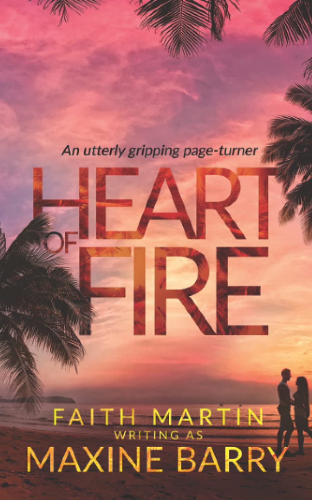 HEART OF FIRE an utterly gripping romantic suspense mystery page-turner (Great Reads)
