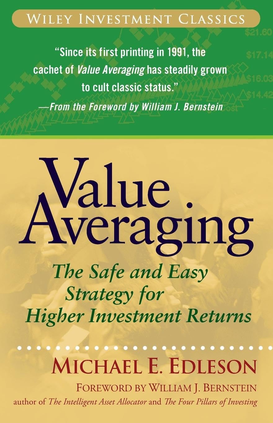 Value Averaging: The Safe and Easy Strategy for Higher Investment Returns: 35