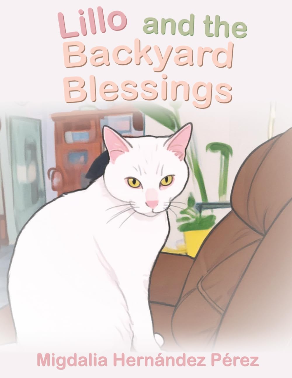 Lillo and the Backyard Blessings: A True Story of Friendship, Faith, and Unexpected Blessings