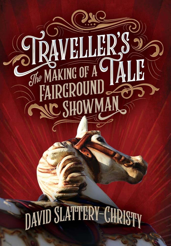 Traveller's Tale: The Making Of A fairground Showman