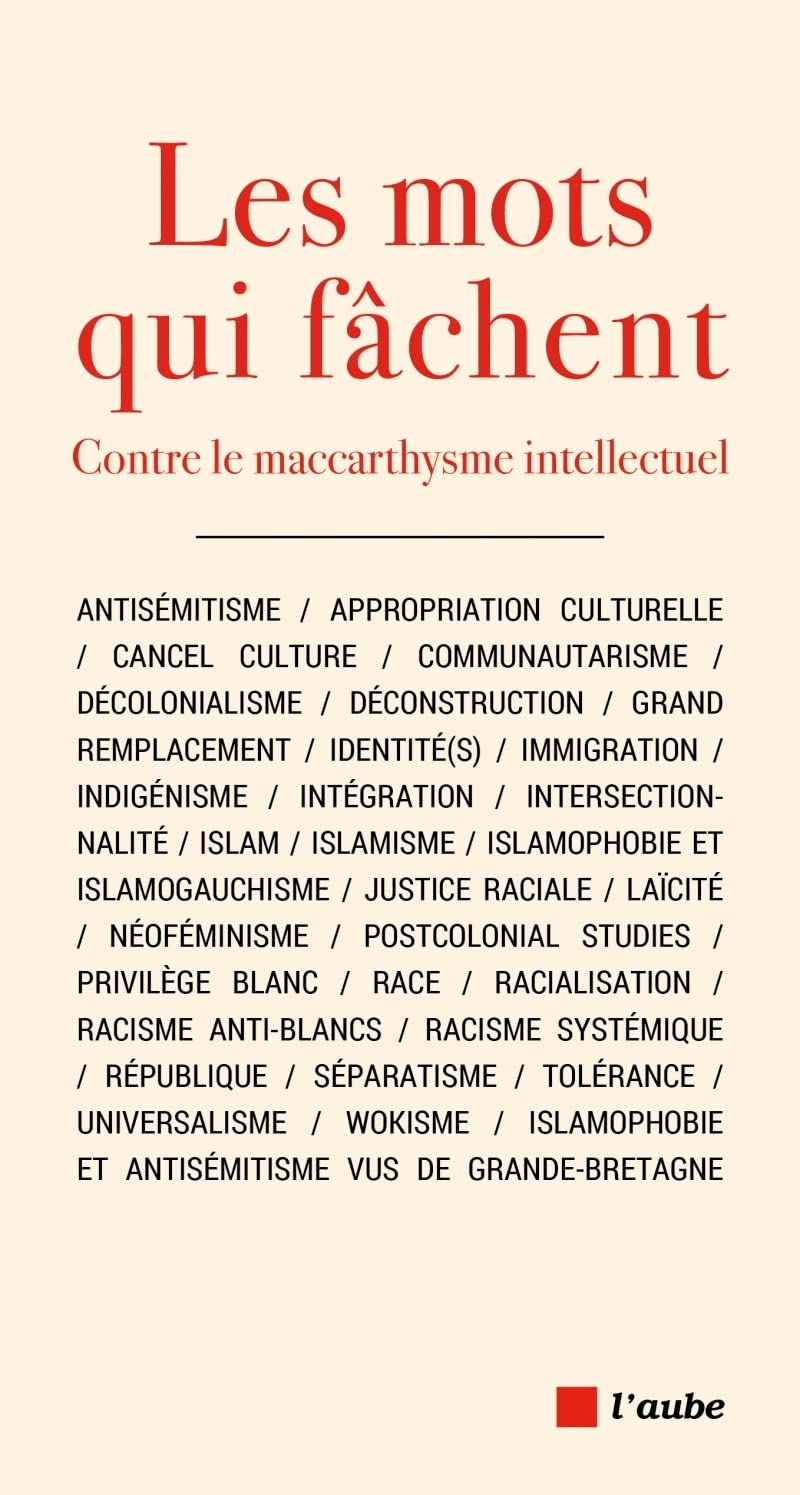 Les mots qui fâchent - Contre le maccarthysme intellectuel