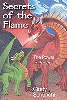 Secrets of the Flame: The Power to Protect 0989658023 Book Cover