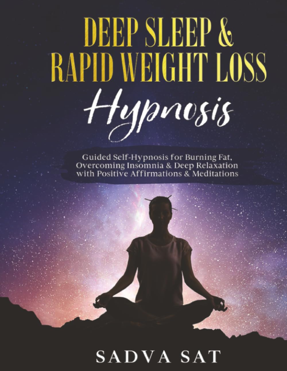 Deep Sleep & Rapid Weight Loss Hypnosis: Guided Self-hypnosis for burning fat, overcoming insomnia, and deep relaxation with positive affirmations and meditations