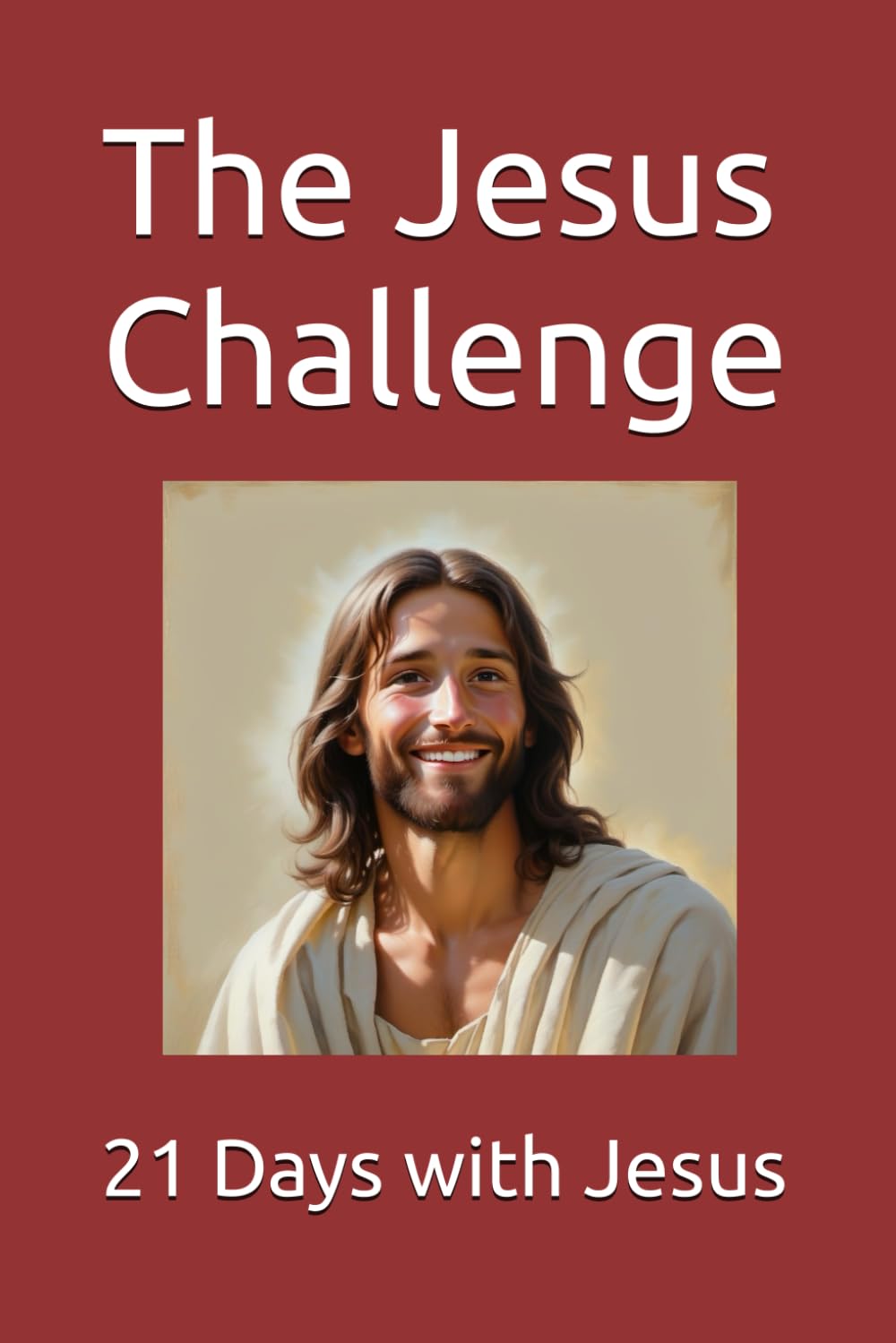 The Jesus Challenge: 21 Days with Jesus