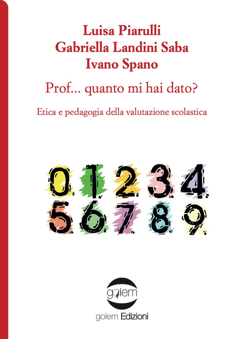 Prof... Quanto Mi Hai Dato? Etica E Pedagogia Della Valutazione Scolastica - 4