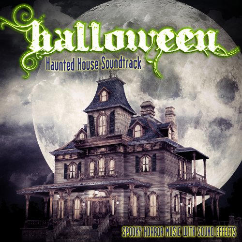 Halloween Haunted House Soundtrack (Spooky Horror Music With Sound