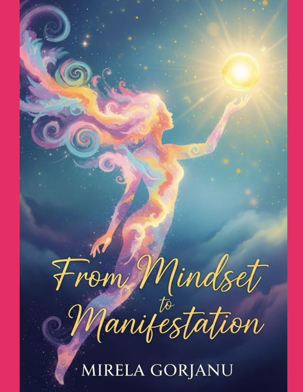 From Mindset to Manifestation: Your Journey to Success (Self Help)