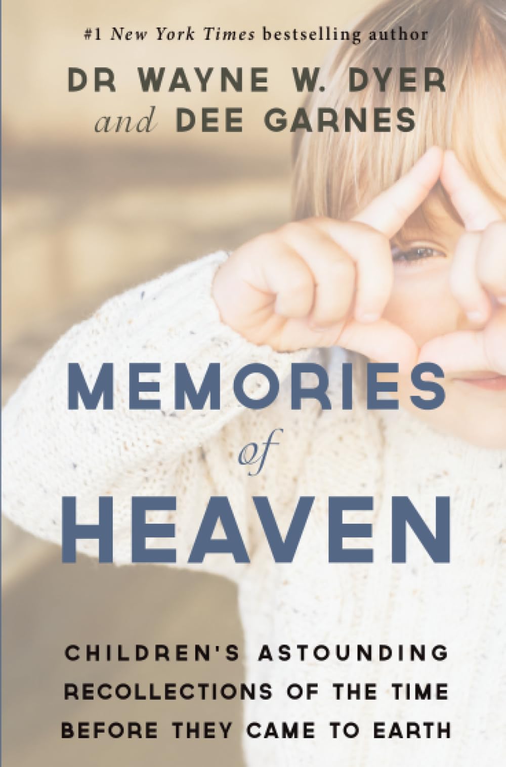 Memories of Heaven: Children’s Astounding Recollections of the Time Before They Came to Earth