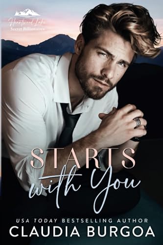 Starts with You: A Heartwood Lake Secret Billionaire Novella (Heartwood Lake Secret Billionaires)