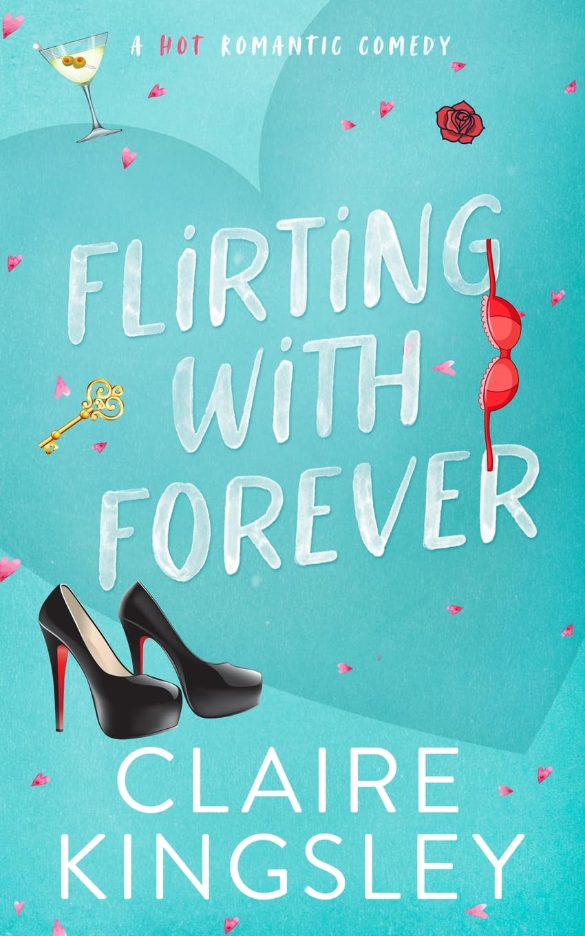 Flirting with Forever A Hot Romantic Comedy (Dirty Martini Running