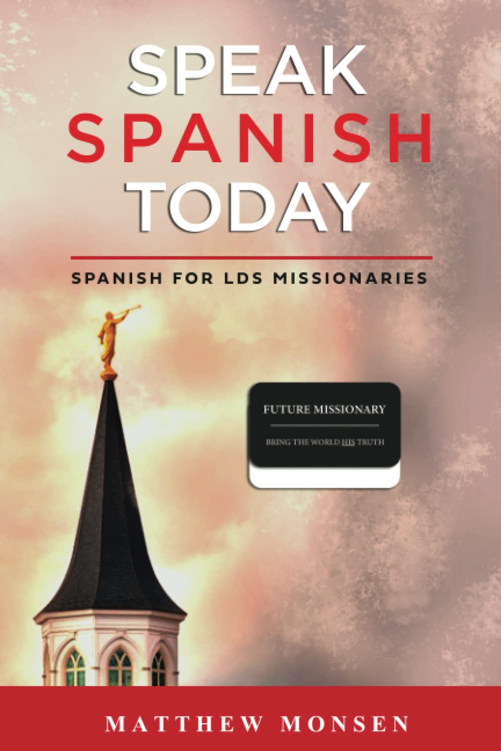 Spanish for LDS Missionaries: Speak Spanish Today