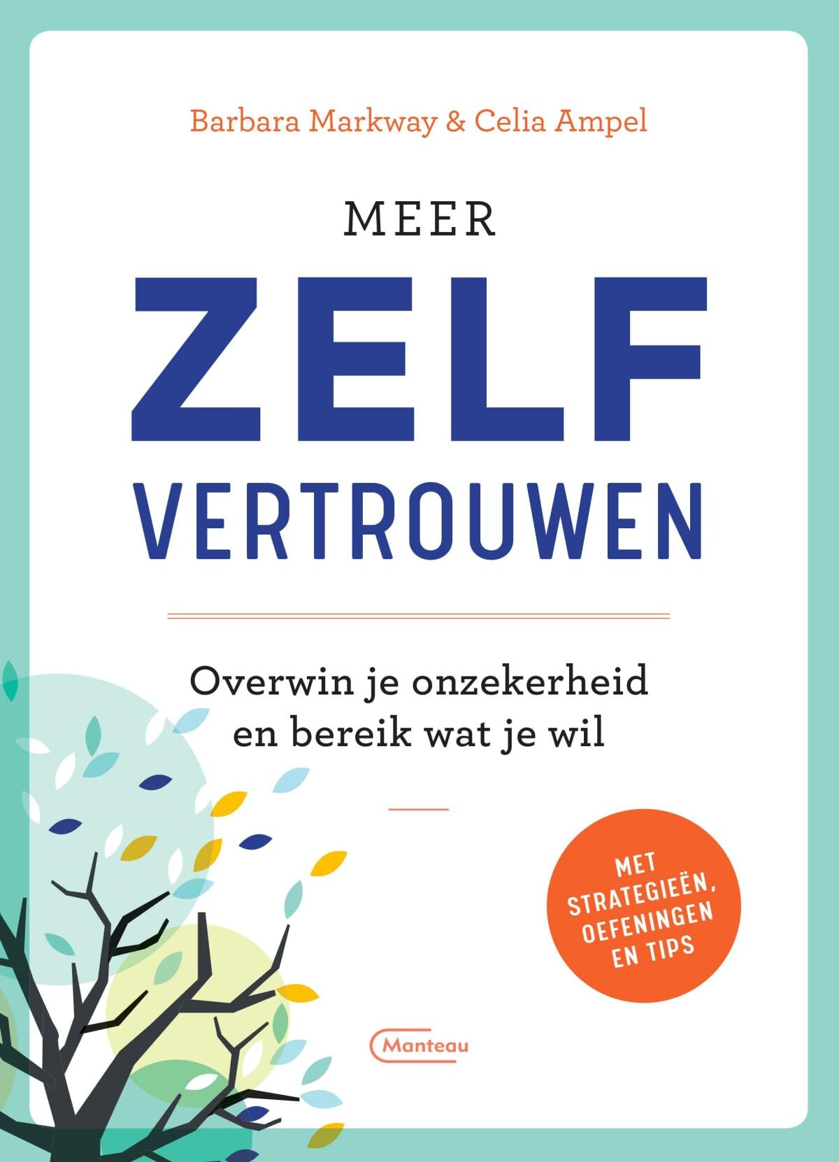 Meer zelfvertrouwen: overwin je onzekerheid en bereik wat je wil