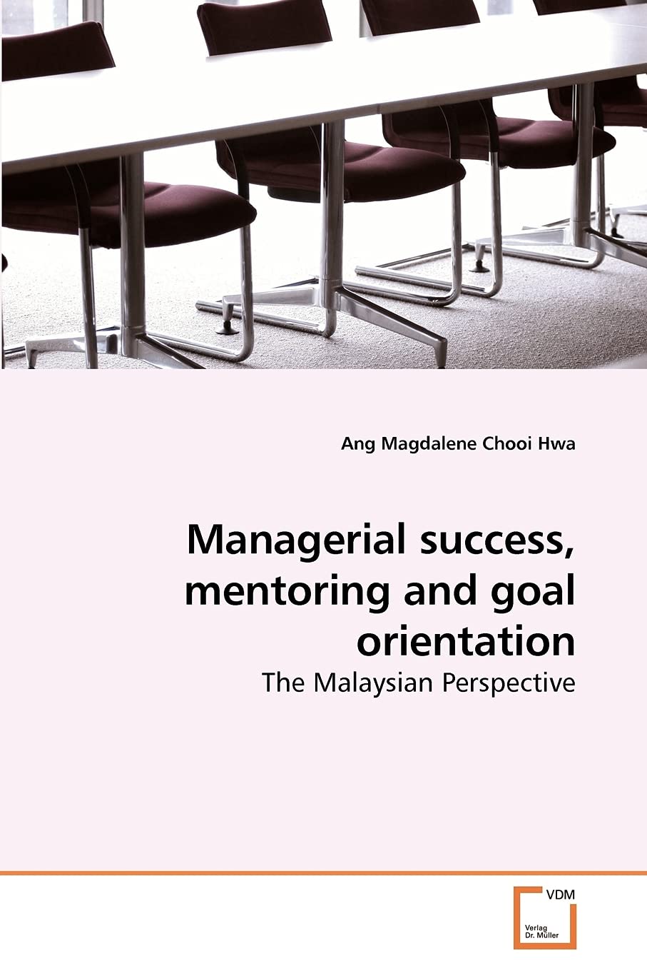 Managerial success, mentoring and goal orientation: The Malaysian Perspective