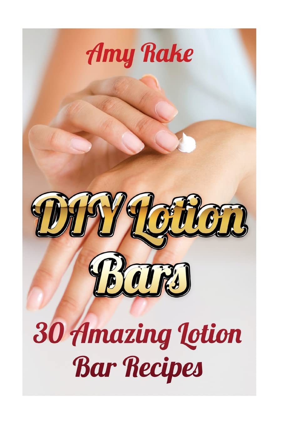 DIY Lotion Bars: 30 Amazing Lotion Bar Recipes