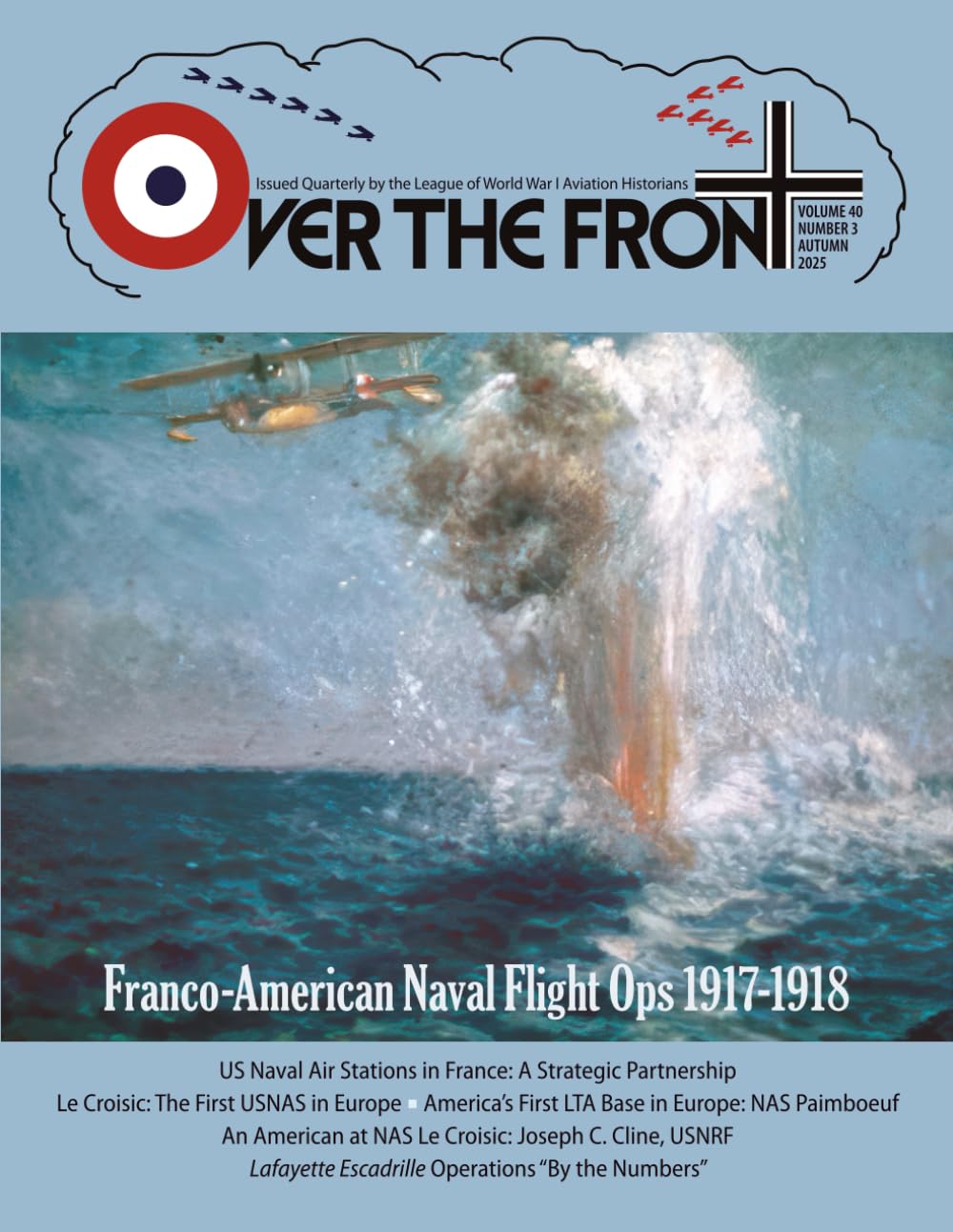 OTF - Volume 40, Issue 3, Autumn, 2025, Over The Front - Journal of the League of World War I Aviation Historians: In-Depth Account of Pilots, ... and Aerial Combat During the Great War      Paperback – October 25, 2025
