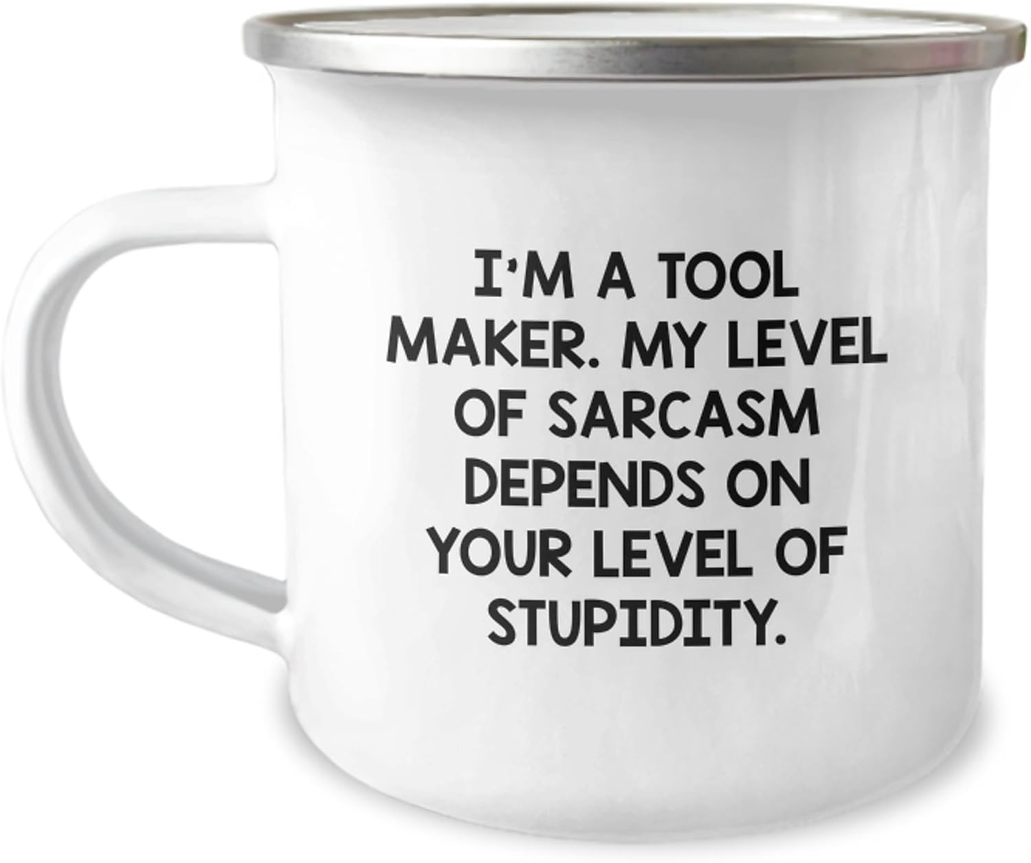 Funny Tool Maker Gifts from Friends for Tool Makers - Camping Mug with Sarcasm Quote, Birthday Unique Gifts for Men, Women, Coworkers, Family