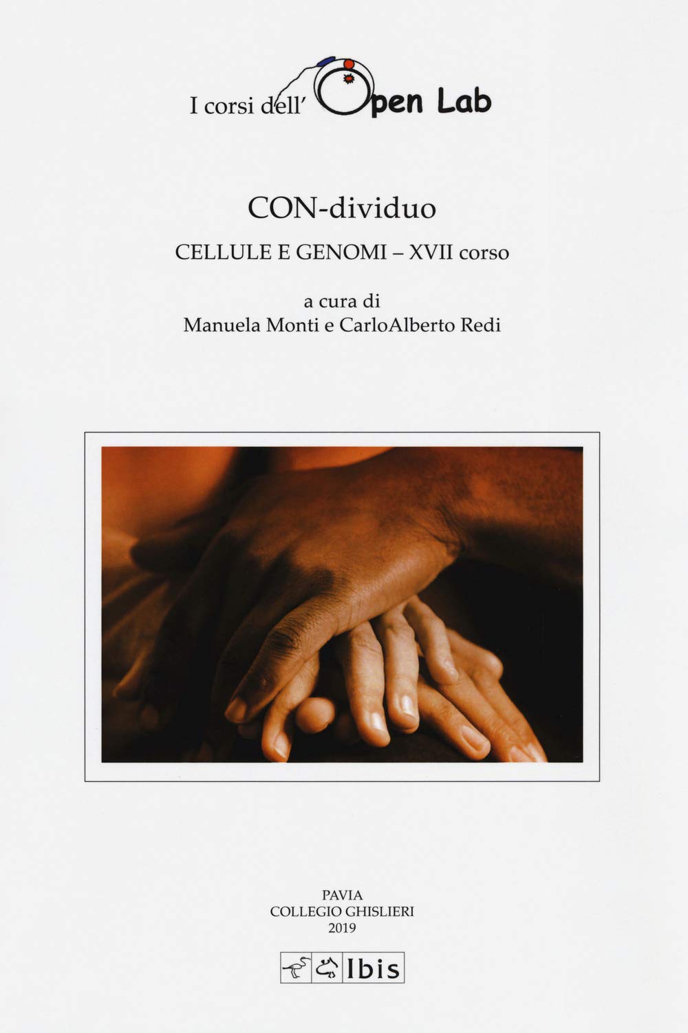 Con-Dividuo. Cellule E Genomi Xvii Corso. I Corsi Dell'open Lab - 4