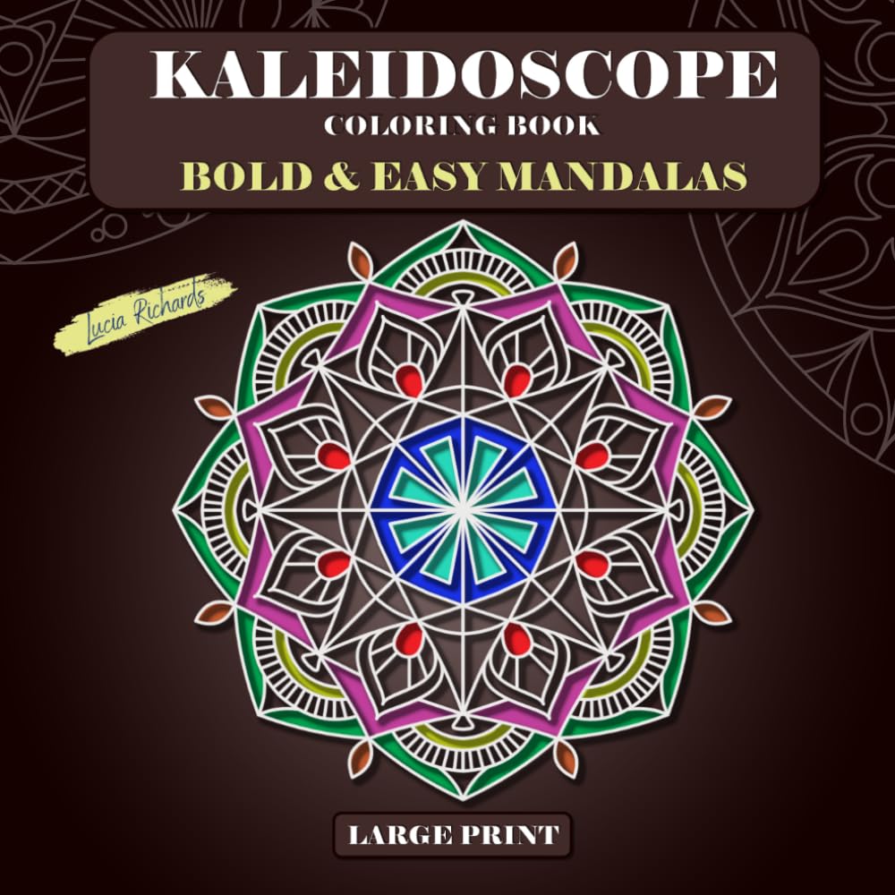 Kaleidoscope Coloring Book: Large Print Bold and Easy Mandalas - Satisfying Patterns for Beginners