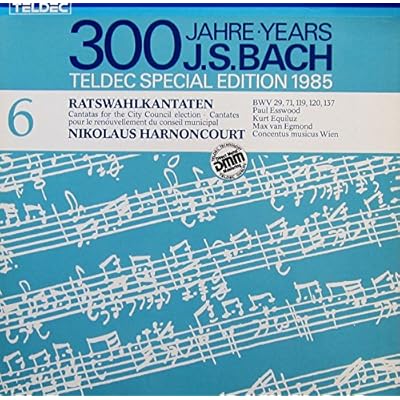 TELDEC Special Edition 1985, Vol.6 - 300 Jahre J.S. Bach: Ratswahlkantaten, BWV 29, 71, 119, 120, 137