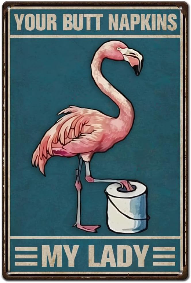 SUPERDANT Funny Toilet Tin Signs Flamingo Bathroom Metal Sign Poster Your Butt Napkins My Lady Vintage Wall Art Plaque Home Wall Decor for Bathroom Toilet Roll Tips Man Cave Garage Decoration
