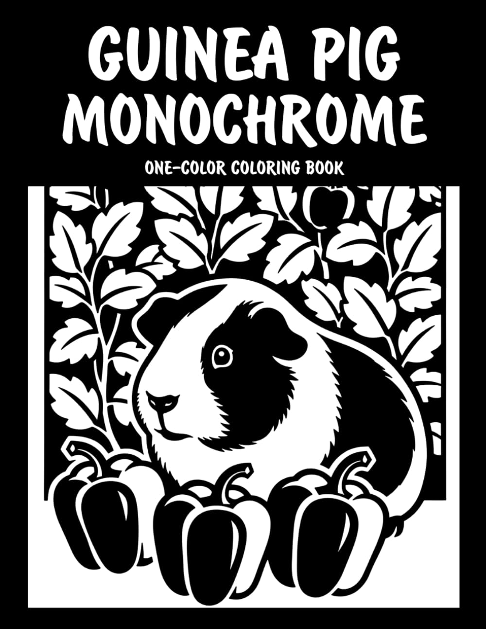 Guinea Pig Monochrome One-Color Coloring Book: Cute Guinea Pig Designs for Relaxation and Creative Fun