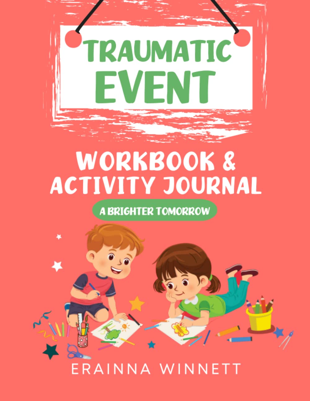 A Brighter Tomorrow: A Workbook to Help Kids Cope with Traumatic Events: 11 (Helping Kids Heal Series)